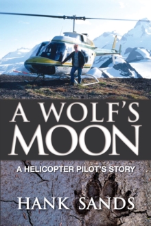 Wolf's Moon: A Helicopter Pilot's Story