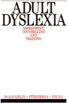 Adult Dyslexia : Assessment, Counselling and Training, Paperback Book Adult Dyslexia : Assessment, Counselling and Training, Paperback Book
