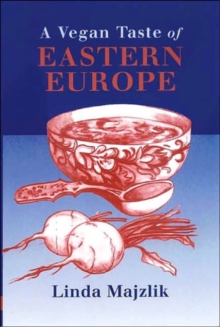 A Vegan Taste of Eastern Europe, Paperback Book A Vegan Taste of Eastern Europe, Paperback Book