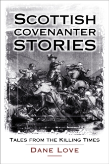 Scottish Covenanter Stories : Tales from the Killing Time, Paperback Book Scottish Covenanter Stories : Tales from the Killing Time, Paperback Book