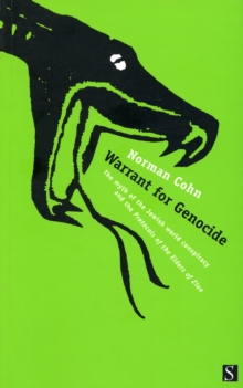 Warrant for Genocide : The myth of the Jewish world conspiracy and the Protocols of the Elders of Zion, Paperback / softback Book Warrant for Genocide : The myth of the Jewish world conspiracy and the Protocols of the Elders of Zion, Paperback / softback Book