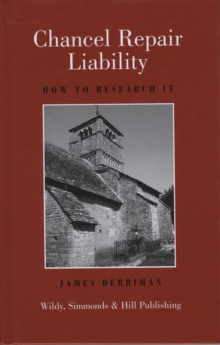 Chancel Repair Liability : How to Research it, Paperback / softback Book Chancel Repair Liability : How to Research it, Paperback / softback Book