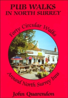 Pub Walks in North Surrey : Forty Circular Walks Around North Surrey Inns, Paperback Book Pub Walks in North Surrey : Forty Circular Walks Around North Surrey Inns, Paperback Book