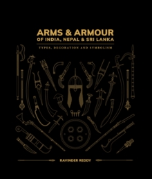 Arms and Armour Of India, Nepal & Sri Lanka: : Types, Decoration and Symbolism