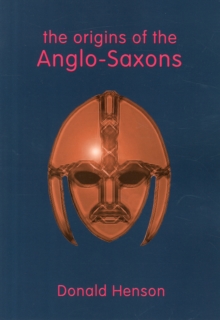 Origins of the Anglo-Saxons, Paperback Book Origins of the Anglo-Saxons, Paperback Book