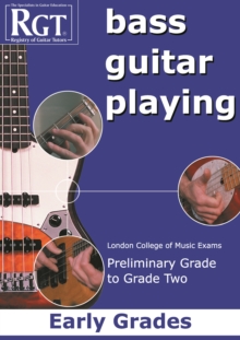 Bass Guitar Playing : Early Grades - London College of Music Exams Preliminary Grade to Grade 2, Paperback Book Bass Guitar Playing : Early Grades - London College of Music Exams Preliminary Grade to Grade 2, Paperback Book