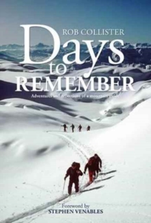 Days to Remember : Adventures and Reflections of a Mountain Guide, Paperback Book Days to Remember : Adventures and Reflections of a Mountain Guide, Paperback Book
