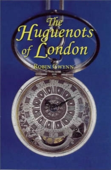 The Huguenots of London, Paperback Book The Huguenots of London, Paperback Book