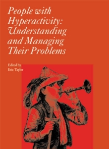 Children with Hyperactivity : Understanding and Managing their Problems, Hardback Book Children with Hyperactivity : Understanding and Managing their Problems, Hardback Book
