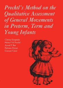 Prechtl's Method on the Qualitative Assessment of General Movements in Preterm, Term and Young Infants