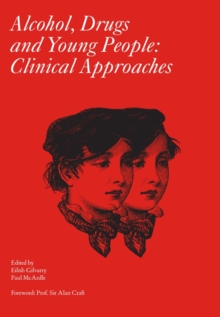 Alcohol, Drugs and Young People : Clinical approaches