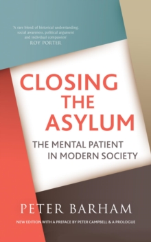 Closing  The Asylum : The Mental Patient in Modern Society