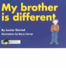 My Brother is Different : A Book for Young Children Who Have a Brother or Sister with Autism, Paperback Book My Brother is Different : A Book for Young Children Who Have a Brother or Sister with Autism, Paperback Book