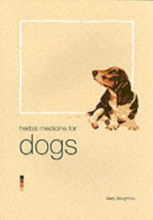 Herbal Medicine for Dogs, Paperback Book Herbal Medicine for Dogs, Paperback Book