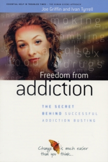 Freedom From Addiction : The Secret Behind Successful Addiction Busting