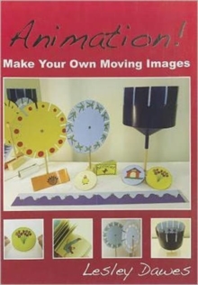 Animation! : Make Your Own Moving Images, Paperback Book Animation! : Make Your Own Moving Images, Paperback Book