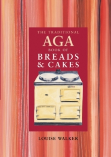 The Traditional Aga Book of Breads and Cakes, Paperback Book The Traditional Aga Book of Breads and Cakes, Paperback Book