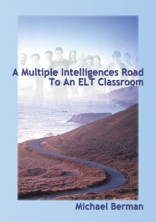 A Multiple Intelligences Road to an ELT Classroom, Paperback Book A Multiple Intelligences Road to an ELT Classroom, Paperback Book