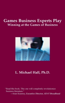 Games Business Experts Play : Winning at the Games of Business