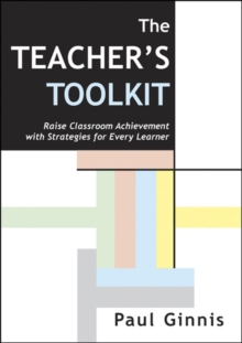 The Teacher's Toolkit : Raise Classroom Achievement with Strategies for Every Learner