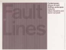 Fault Lines : Contemporary African Art and Shifting Landscapes, Paperback / softback Book Fault Lines : Contemporary African Art and Shifting Landscapes, Paperback / softback Book