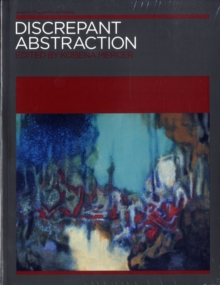 Discrepant Abstraction : Annotating Art's Histories v. 2, Paperback / softback Book Discrepant Abstraction : Annotating Art's Histories v. 2, Paperback / softback Book