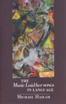 Music Laid Her Songs in Language, Paperback / softback Book Music Laid Her Songs in Language, Paperback / softback Book