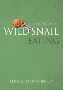 The Sound of a Wild Snail Eating, Hardback Book The Sound of a Wild Snail Eating, Hardback Book