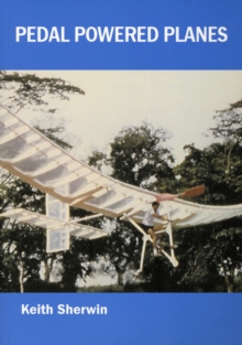 Pedal Powered Planes, Paperback / softback Book Pedal Powered Planes, Paperback / softback Book
