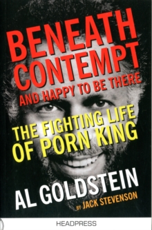 Beneath Contempt and Happy to be There : The Fighting Life of Porn King Al Goldstein, Paperback Book Beneath Contempt and Happy to be There : The Fighting Life of Porn King Al Goldstein, Paperback Book