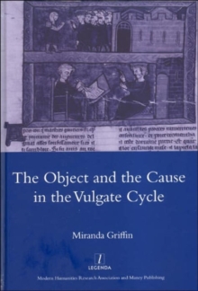 The Object and the Cause in the Vulgate Cycle, Hardback Book The Object and the Cause in the Vulgate Cycle, Hardback Book