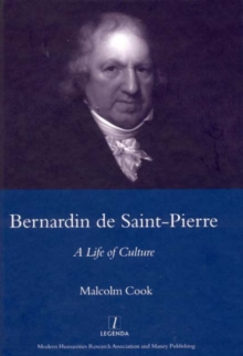 Bernardin De St Pierre, 1737-1814 : A Life of Culture, Hardback Book Bernardin De St Pierre, 1737-1814 : A Life of Culture, Hardback Book