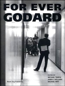 For Ever Godard : The Work of Jean-Luc Godard 1950 to the Present, Hardback Book For Ever Godard : The Work of Jean-Luc Godard 1950 to the Present, Hardback Book