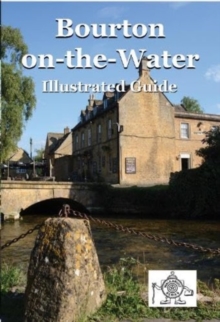 Bourton on the Water : Illustrated Guide