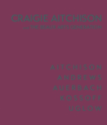 Craigie Aitchison : And the Beaux Arts Generation