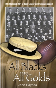 All Blacks to All Golds, Paperback Book All Blacks to All Golds, Paperback Book
