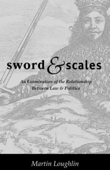 Sword and Scales : An Examination of the Relationship Between Law and Politics, Paperback Book Sword and Scales : An Examination of the Relationship Between Law and Politics, Paperback Book