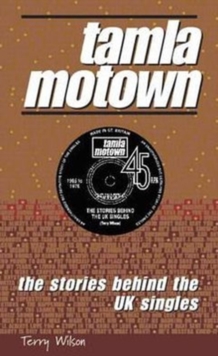 Tamla Motown : The Stories Behind the UK Singles, Paperback Book Tamla Motown : The Stories Behind the UK Singles, Paperback Book