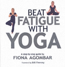 Beat Fatigue With Yoga, Paperback / softback Book Beat Fatigue With Yoga, Paperback / softback Book