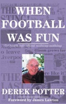 When Football Was Fun : or much ado about nothing-nothing, Paperback Book When Football Was Fun : or much ado about nothing-nothing, Paperback Book