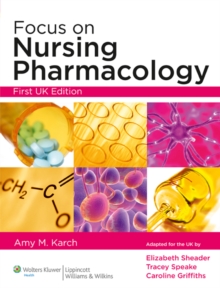 Focus on Nursing Pharmacology, Paperback / softback Book Focus on Nursing Pharmacology, Paperback / softback Book