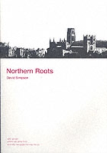 Northern Roots : Who We are, Where We Came from and Why We Speak the Way We Do, Paperback Book Northern Roots : Who We are, Where We Came from and Why We Speak the Way We Do, Paperback Book
