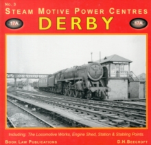 Derby : Including the Locomotive Works, Engine Shed, Station and Stabling Points No. 3, Paperback / softback Book Derby : Including the Locomotive Works, Engine Shed, Station and Stabling Points No. 3, Paperback / softback Book