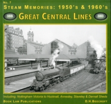 Great Central LInes : Including Nottingham Victoria to Hucknall, Annesley, Staveley and Darnell Sheds No. 7, Paperback Book Great Central LInes : Including Nottingham Victoria to Hucknall, Annesley, Staveley and Darnell Sheds No. 7, Paperback Book