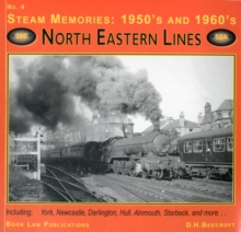 Steam Memories 1950s-1960s : North Eastern Lines No. 4, Paperback Book Steam Memories 1950s-1960s : North Eastern Lines No. 4, Paperback Book