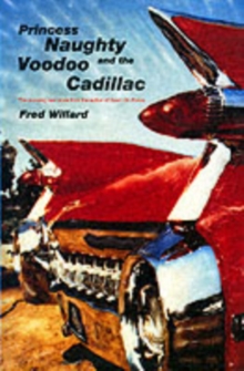 Princess Naughty And The Voodoo Cadillac, Paperback / softback Book Princess Naughty And The Voodoo Cadillac, Paperback / softback Book