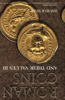 Roman Coins and Their Values : The Accession of Maximinus I to the Death of Carinus AD 235 - 285 Volume 3, Hardback Book Roman Coins and Their Values : The Accession of Maximinus I to the Death of Carinus AD 235 - 285 Volume 3, Hardback Book