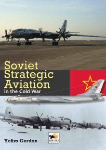 Soviet Strategic Aviation in the Cold War, Hardback Book Soviet Strategic Aviation in the Cold War, Hardback Book