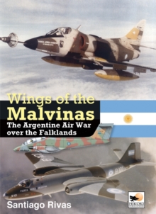 Wings of the Malvinas : The Argentine Air War Over the Falklands, Hardback Book Wings of the Malvinas : The Argentine Air War Over the Falklands, Hardback Book