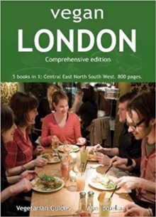 Vegan London Complete : 5 books in 1: Central East North South West. 800 pages.